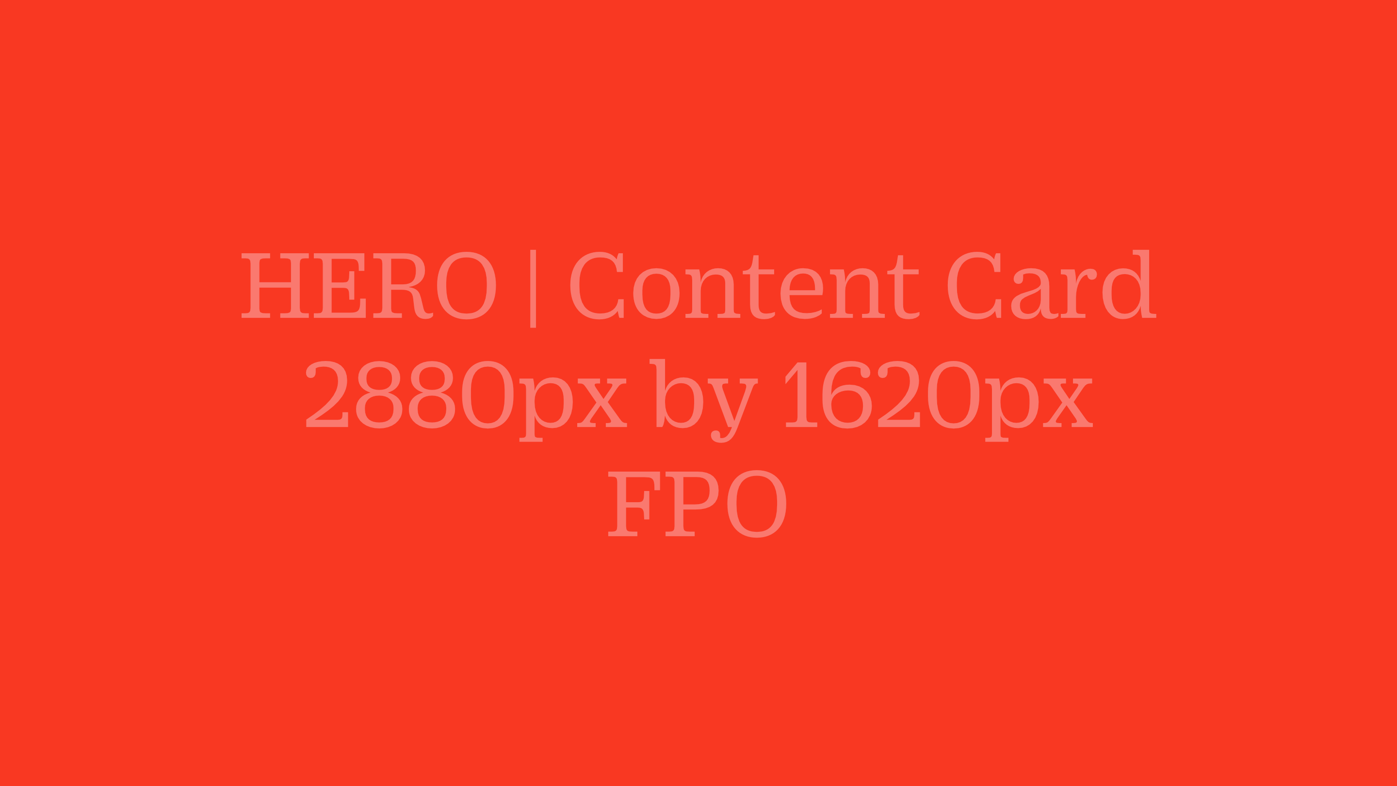 FPO Hero Content Card 2880 x 1620